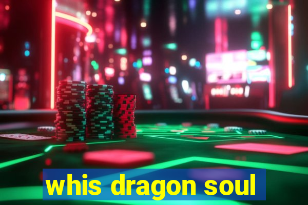 whis dragon soul